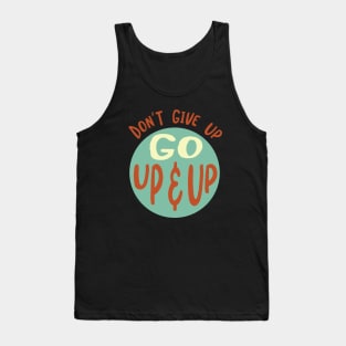 Don't Give Up Go Up & Up Tank Top